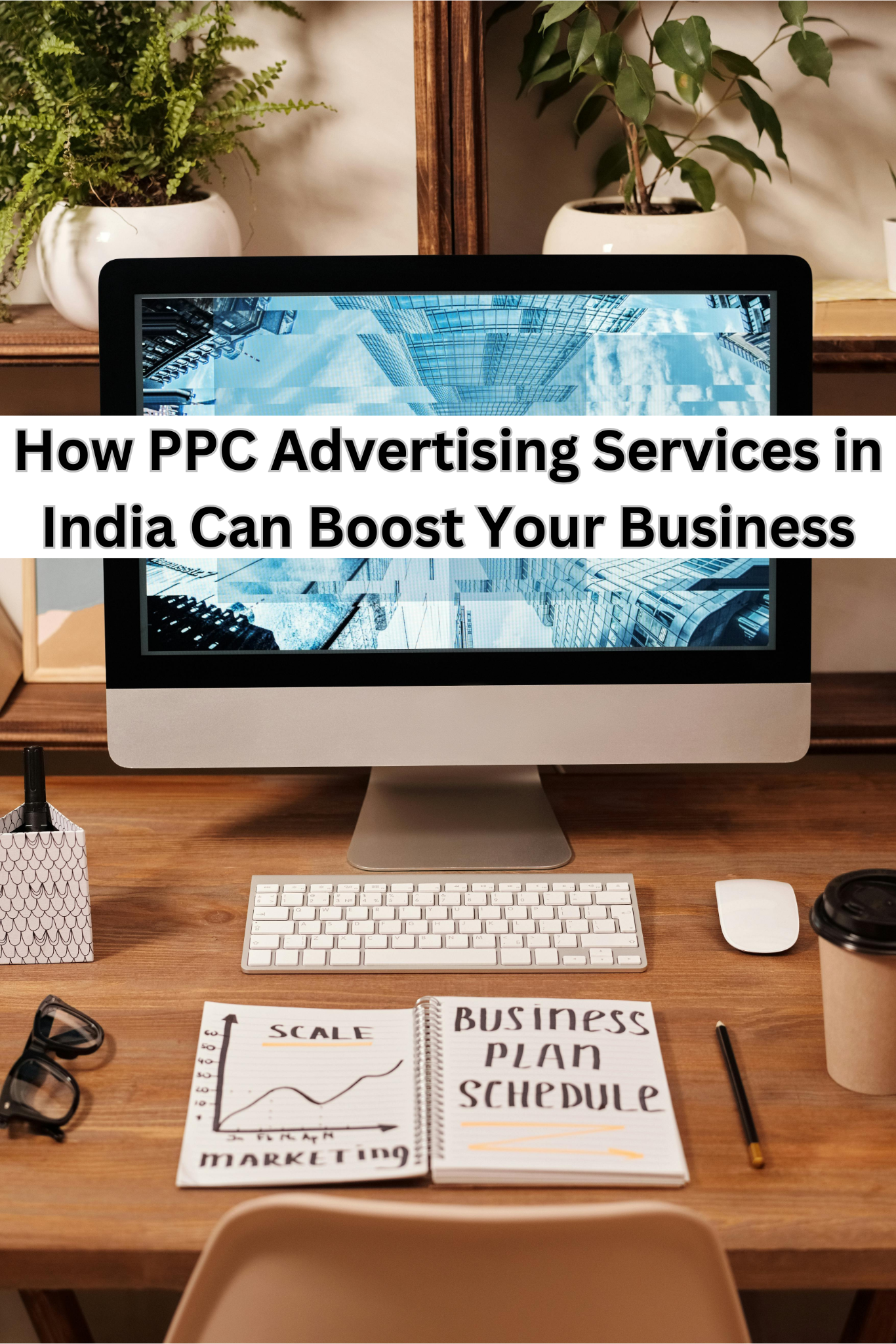 How PPC Advertising Services in India Can Boost Your Business